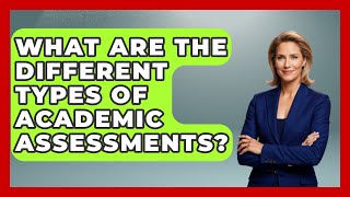 What Are the Different Types of Academic Assessments  Special Education Learning [upl. by Sunil]