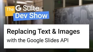 Replacing text amp images with the Google Slides API [upl. by Ecneralc]