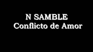 N Samble  Conflicto de amor [upl. by Sivel]