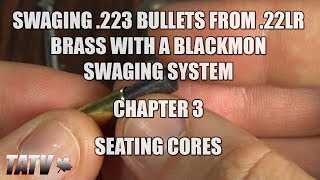 Swaging 223 Bullets from 22LR Brass with a Blackmon Swaging System  Chapter 3  Seating Cores [upl. by Miru]