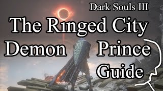 Detailed Guide for the 1st Boss  Dark Souls 3 The Ringed City DLC  Demon Prince [upl. by Ellehcam616]