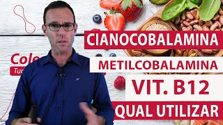 CIANOCOBALAMINA E METILCOBALAMINA qual a diferença entre a VIT B12 [upl. by Lamb]