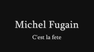 MICHEL FUGAIN Cest la fete [upl. by Aniaz6]