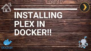 Installing Plex in Docker [upl. by Marolda]