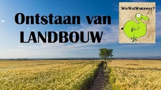 Ontstaan van landbouw en landbouwsamenlevingen [upl. by Knute]