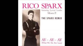 Rico Sparx  What we do for Love Ay Ay Ay feat Moses P [upl. by Adley]