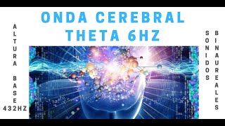 ONDA THETA PURA 6Hz con Altura Base 432Hz  SONIDOS BINAURALES [upl. by Atoel]