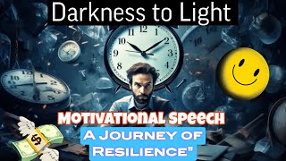 A Journey of Resilience  Darkness To Light motivation inspiration [upl. by Betty567]