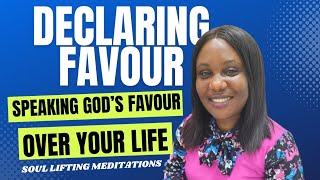 DECLARING FAVOURSpeaking God’s Favor over your Life  Powerful declarations to start your day [upl. by Htebazila]