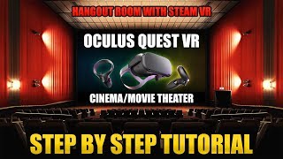 Oculus Quest VR Movie Theater Hangout with Friends  How To Setup Steam VR Cinema Room Tutorial [upl. by Margarida]