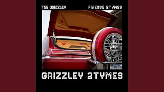 Grizzley 2Tymes feat Finesse2Tymes [upl. by Asin]