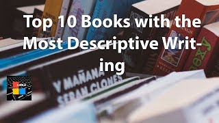 Top 10 Books with the Most Descriptive Writing [upl. by Harlen87]