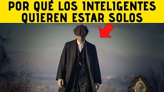 Las PERSONAS INTELIGENTES Son SOLITARIAS por estas 10 RAZONES [upl. by Lay287]