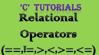 C Programming Tutorial 10 Relational Operators [upl. by Kelcie453]