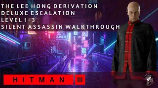 HITMAN 3  The Lee Hong Derivation  Deluxe Escalation  Level 13  Silent Assassin  Walkthrough [upl. by Nisbet]