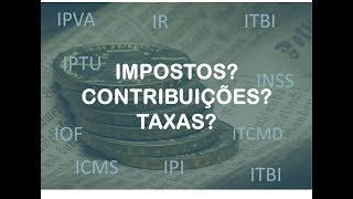 Impostos taxas contribuições e tributos  o que são e para que servem [upl. by Kreit]