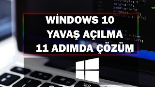 Windows 10 Yavaş Açılma Sorunu  11 Adımda Hızlandırma [upl. by Dihaz]