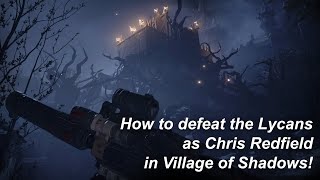 Resident Evil Village Guide for Chris Redfields section  Village of Shadows [upl. by Danae701]