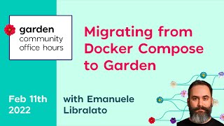 Garden COH Migrating from Docker Compose to Garden [upl. by Seidnac]