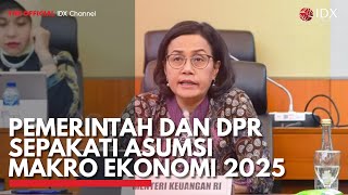 Pemerintah dan DPR Sepakati Asumsi Makro Ekonomi 2025  IDX CHANNEL [upl. by Renate]