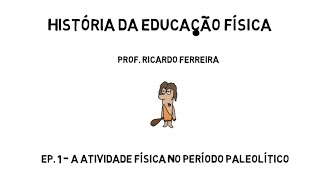 A Educação Física na Préhistória  O período Paleolítico [upl. by Nove]