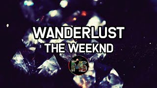 The Weeknd  Wanderlust lyrics [upl. by Atnahsa]