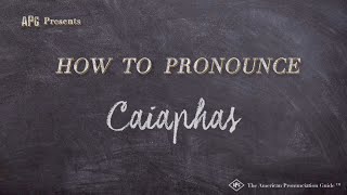 How to Pronounce Caiaphas [upl. by Oirevas]