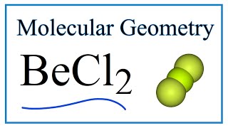 BeCl2 Beryllium chloride Molecular Geometry Bond Angles and Electron Geometry [upl. by Mochun]