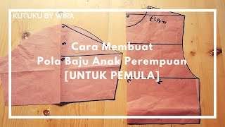 Cara Membuat Pola Baju Anak Perempuan UNTUK PEMULA [upl. by Ahsietal219]