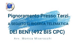 Pignoramento Presso Terzi A SEGUITO DI RICERCA TELEMATICA DEI BENI 492 BIS CPC [upl. by Hakeber]