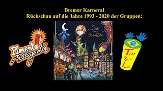 Bremer Karneval Rückschau 1993  2020 quotPimenta Malaguetaquot amp quotTim sein Ladaquot [upl. by Smeaj]