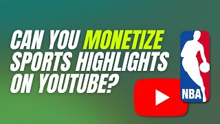 Can You Monetize Sports Highlights on YouTube [upl. by Esinel]