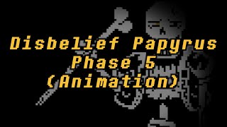 DISBELIEF PAPYRUS EXTENSION  Phase 5 Undertale Animation [upl. by Euell160]