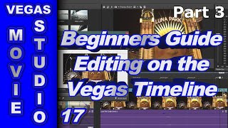 Vegas Movie Studio Platinum 17 Beginners Guide 36 Timeline Editing [upl. by Giffard]