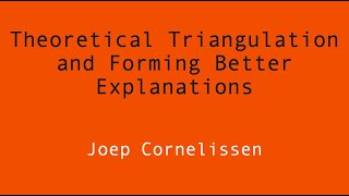 Theoretical Triangulation and Forming Better Explanations [upl. by Soalokcin]