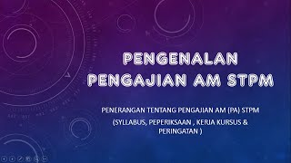 PENGENALAN PENGAJIAN AM PA STPMF6 华语讲解 [upl. by Pardo]