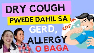 Dry Cough Pwede Dahil sa GERD Allergy or Baga  By Dra Glynna Cabrera and Doc Willie Ong [upl. by Akimot]