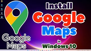 How to Download amp Install Google Maps in Windows 11 PC or Laptop [upl. by Peursem725]