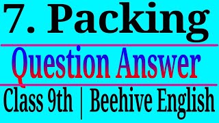 Packing Class 9 Question Answer Beehive English Chapter 7 NCERT [upl. by Jarek72]