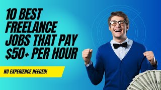 10 Best Freelance Jobs That Pay 50 Per Hour No Experience Needed [upl. by Schlicher231]