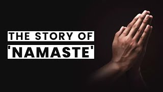 The Story of Namaste [upl. by Melgar]