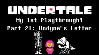 My 1st Undertale Playthrough PART 21 Undynes Letter [upl. by Kcirdla]