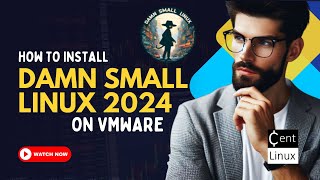 How to install Damn Small Linux 2024 in VMWare [upl. by Choo652]