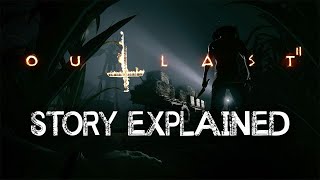 Outlast 2  Story Explained [upl. by Rendrag101]