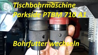 Tischbohrmaschine Parkside PTBM 710 A1  Bohrfutter wechseln [upl. by Lusa]