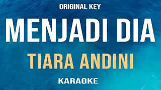 Menjadi Dia  Tiara Andini Karaoke Original Key [upl. by Alenas]