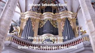 JS Bach Works for Organ Vol2  MarieClaire Alain  Große Orgel Freiberger Dom Audio video [upl. by Enailuj972]