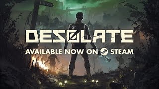 DESOLATE  Launch Trailer Steam [upl. by Sheeb]