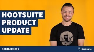 Hootsuite Product Update October 2019 [upl. by Verine]