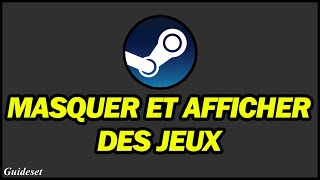 Comment Masquer Et Afficher Des Jeux Sur Steam  Pas à Pas [upl. by Berwick267]